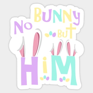 Easter Shirts Kids- No Bunny But Him Sticker